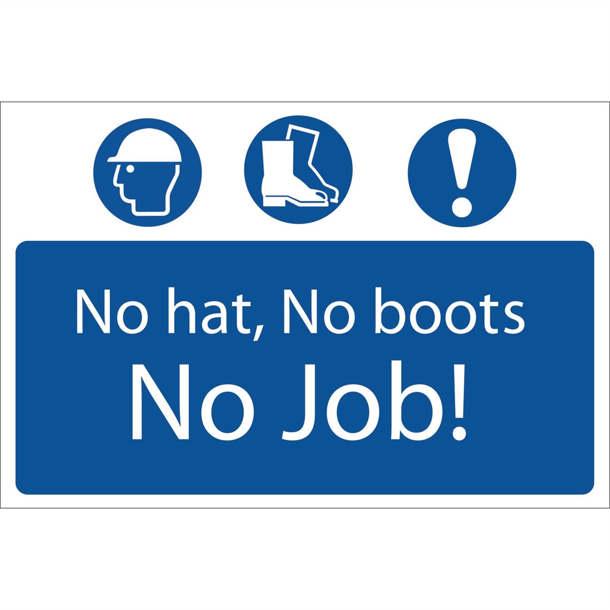 Draper 'No Hat No Boots No Job' Mandatory Sign 72916 White Rose Tools