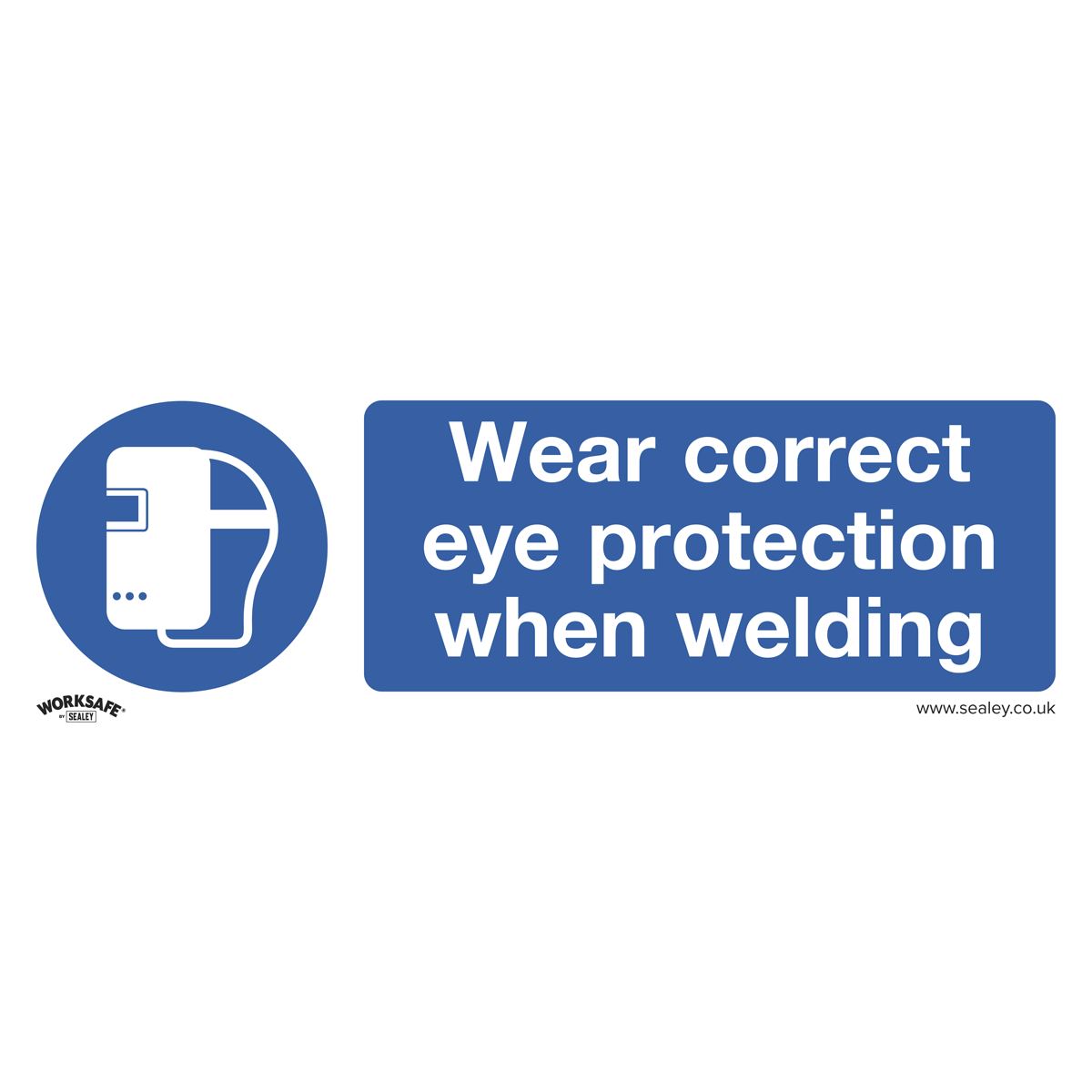 Worksafe by Sealey Mandatory Safety Sign - Wear Eye Protection When Welding - Rigid Plastic - Pack of 10